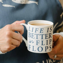 Load image into Gallery viewer, Life is Better in Flip Flops Mug