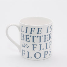 Load image into Gallery viewer, Life is Better in Flip Flops Mug