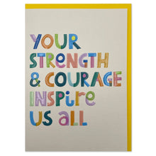 Load image into Gallery viewer, Your strength &amp; courage inspire us all (SUN03)
